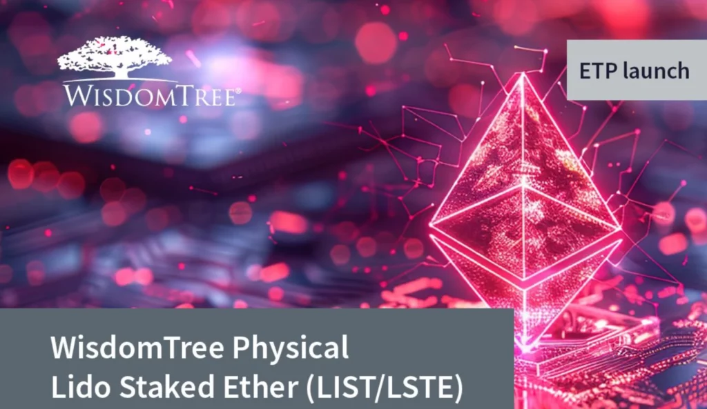 WisdomTree estrena en Europa el primer ETP de Ethererum con staking físico integral respaldado por stETH