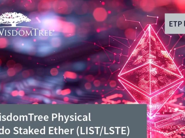WisdomTree estrena en Europa el primer ETP de Ethereum con staking físico integral respaldado por stETH