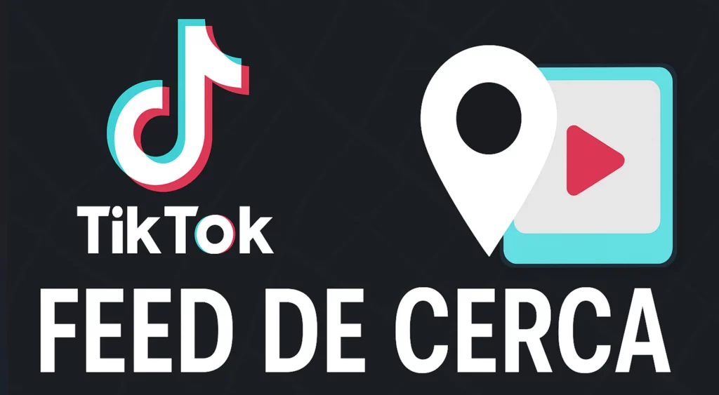 TikTok habilita la pestaña ‘Cerca’ en 4 países europeos para visualizar contenido local y geolocalizado
