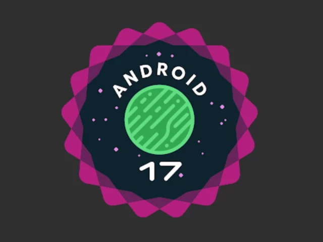 Ya es oficial la beta de Android 17: fecha probable de estreno y principales novedades